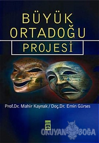 Büyük Ortadoğu Projesi - Mahir Kaynak - Timaş Yayınları