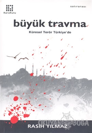 Büyük Travma: Küresel Terör Türkiye'de
