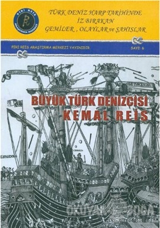 Büyük Türk Denizcisi Kemal Reis - Kolektif - Deniz Kuvvetleri Komutanl