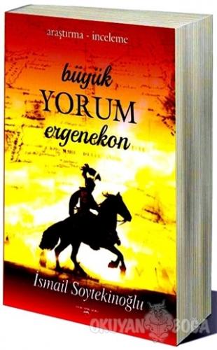 Büyük Yorum Ergenekon - İsmail Soytekinoğlu - Sokak Kitapları Yayınlar