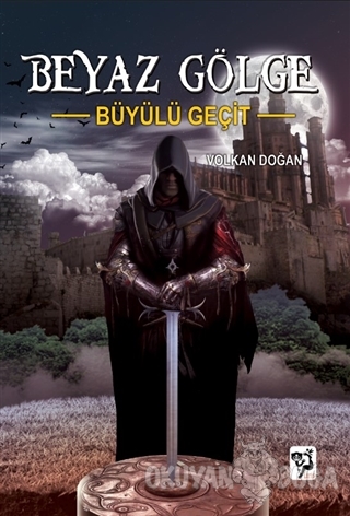 Büyülü Geçit - Beyaz Gölge 3 - Volkan Doğan - Loris Yayınları