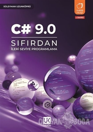 C# 9.0 - Sıfırdan İleri Seviye Programlama - Süleyman Uzunköprü - Unik
