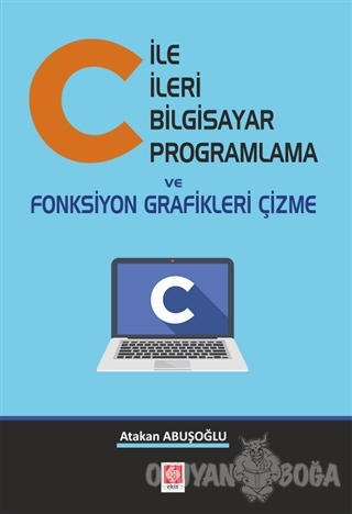 C ile İleri Bilgisayar Programlama ve Fonksiyon Grafikleri Çizme