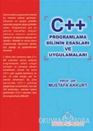C ++ Programlama Dilinin Esasları ve Uygulamaları - Mustafa Akkurt - B