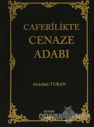 Caferilikte Cenaze Adabı - Abdullah Turan - Kevser Yayınları