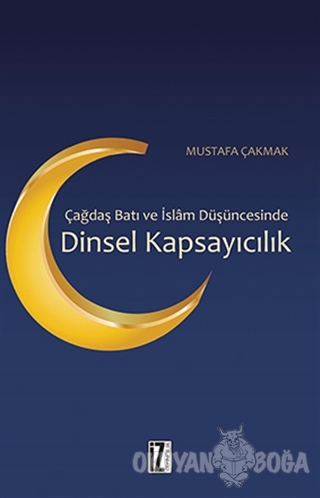 Çağdaş Batı ve İslam Düşüncesinde Dinsel Kapsayıcılık - Mustafa Çakmak