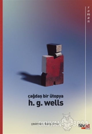 Çağdaş Bir Ütopya - H. G. Wells - Fihrist Kitap
