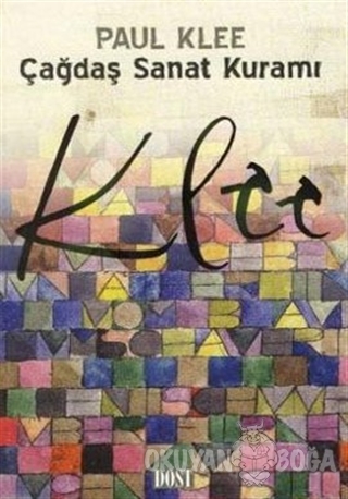 Çağdaş Sanat Kuramı - Paul Klee - Dost Kitabevi Yayınları
