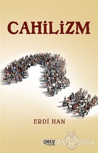Cahilizm - Erdi Han - Gece Kitaplığı