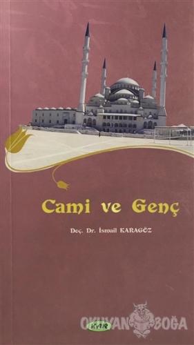 Cami ve Genç - İsmail Karagöz - Kar Yayınları