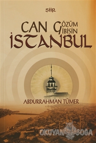 Can Gözüm Gibisin İstanbul - Abdurrahman Tümer - Kanes Yayınları