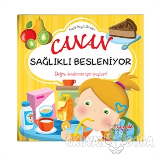 Canan Sağlıklı Besleniyor - Küçük Hayat Dersleri (Ciltli)