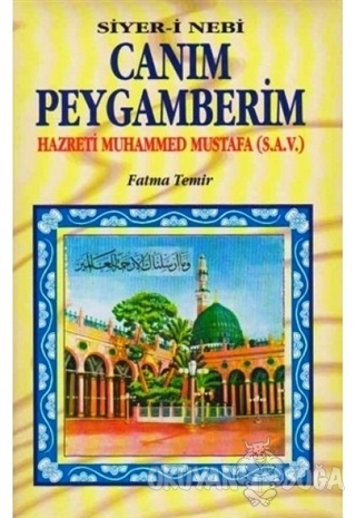 Canım Peygamberim (Hazreti Muhammed Mustafa) (Ciltli) - Fatma Temir - 