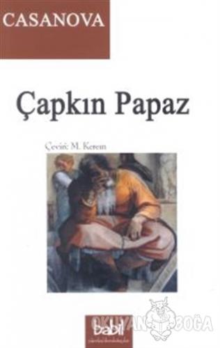 Çapkın Papaz - Giovanni Giocomo Casanova - Babil Yayınları