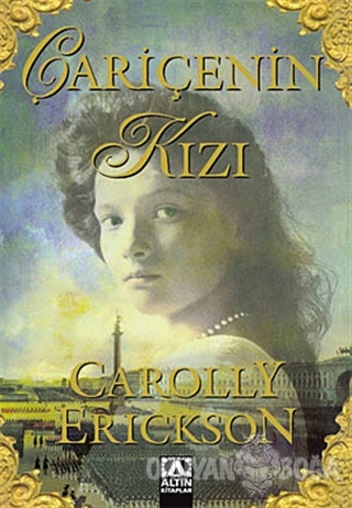 Çariçenin Kızı - Carolly Erickson - Altın Kitaplar