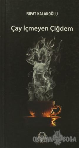 Çay İçmeyen Çiğdem - Rıfat Kalakoğlu - Arya Yayıncılık