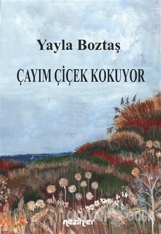 Çayım Çiçek Kokuyor - Yayla Boztaş - Neziher Yayınları