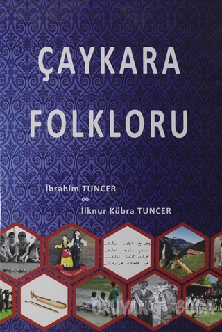 Çaykara Folkloru (Ciltli) - İbrahim Tuncer - Çaykara Kültür Sanat ve Y