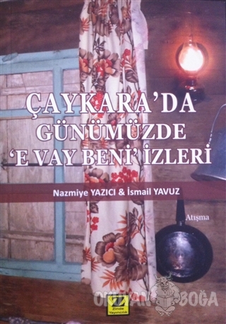 Çaykarada Günümüzde E Vay Beni İzleri