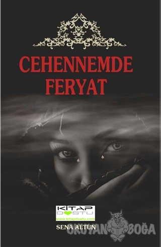 Cehennemde Feryat - Sena Altun - Kitap Dostu Yayınları