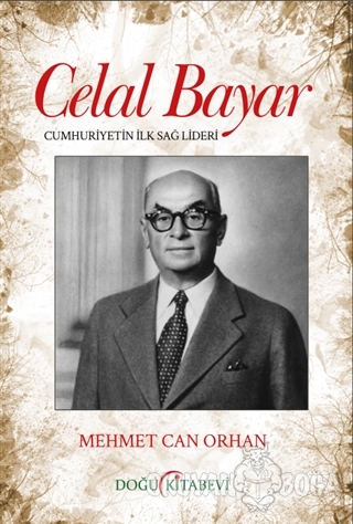 Celal Bayar - Mehmet Can Orhan - Doğu Kitabevi