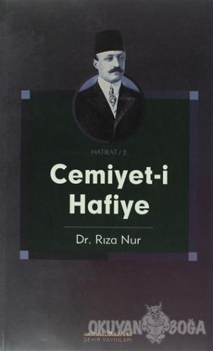 Cemiyet-i Hafiye - Rıza Nur - Şehir Yayınları
