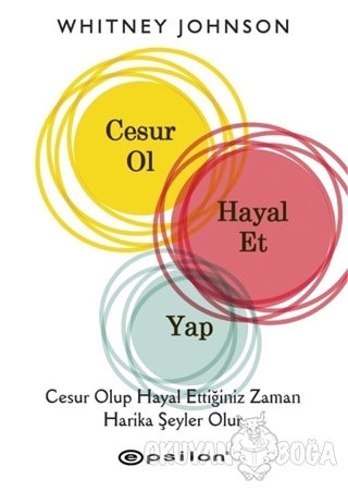 Cesur Ol, Hayal Et, Yap (Ciltli)