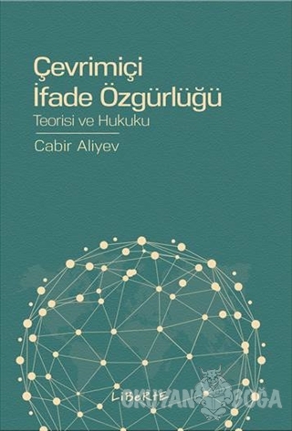 Çevrimiçi İfade Özgürlüğü - Cabir Aliyev - Liberte Yayınları