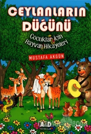 Ceylanların Düğünü - Mustafa Akgün - A&D Yayıncılık