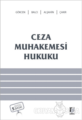 Ceza Muhakemesi Hukuku - Ahmet Gökcen - Adalet Yayınevi - Ders Kitapla