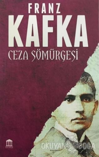 Ceza Sömürgesi - Franz Kafka - Olympia Yayınları