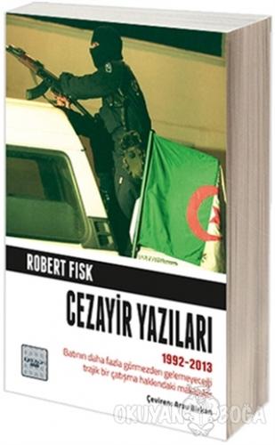 Cezayir Yazıları 1992-2013 - Robert Fisk - İyidüşün Yayınları
