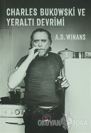 Charles Bukowski ve Yeraltı Devrimi - A. D. Winans - SUB Basın Yayım