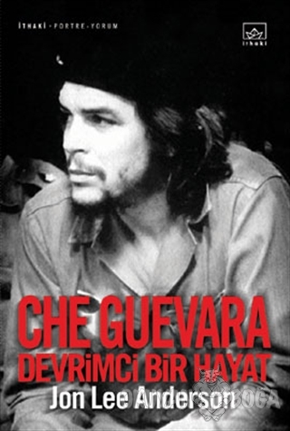 Che Guevara Devrimci Bir Hayat (Ciltli) - Jon Lee Anderson - İthaki Ya