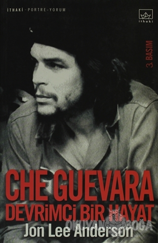 Che Guevara Devrimci Bir Hayat - Jon Lee Anderson - İthaki Yayınları