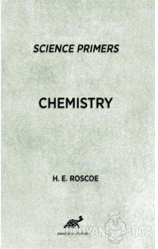 Chemistry - H.E. Roscoe - Paradigma Akademi Yayınları