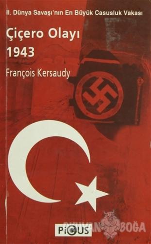 Çiçero Olayı 1943 - François Kersaudy - Picus Yayınları