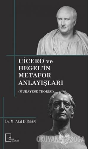 Cicero ve Hegel'in Metafor Anlayışları - M. Akif Duman - Gece Akademi