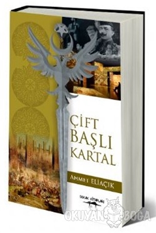 Çift Başlı Kartal - Ahmet Eliaçık - Sokak Kitapları Yayınları