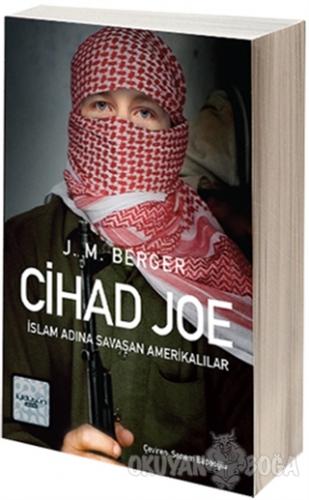 Cihad Joe - J. M. Berger - İyidüşün Yayınları