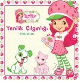 Çilek Kız - Yenilik Çılgınlığı Öykü Kitabı