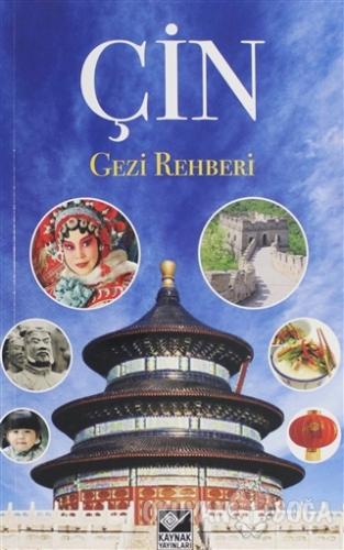 Çin Gezi Rehberi - Kolektif - Kaynak Yayınları