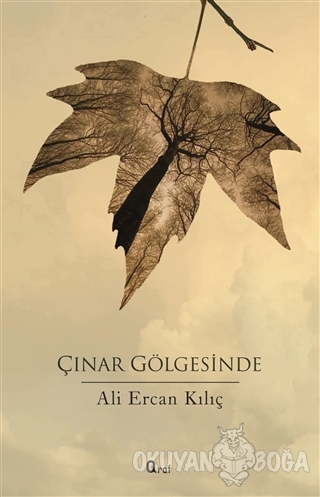 Çınar Gölgesinde - Ali Ercan Kılıç - Araf Yayınları