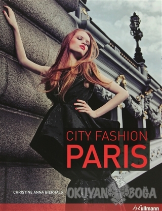 City Fashion Paris - Christine Anna Bierhals - H.F.Ullmann