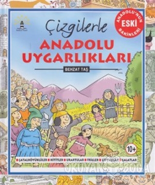 Çizgilerle Anadolu Uygarlıkları - Behzat Taş - Büyülü Fener Yayınları
