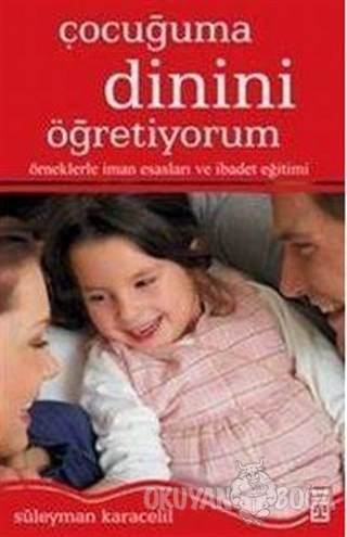 Çocuğuma Dinini Öğretiyorum - Süleyman Karacelil - Timaş Yayınları
