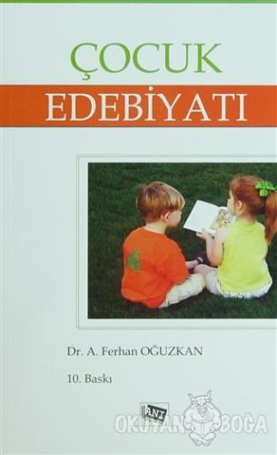 Çocuk Edebiyatı - A. Ferhan Oğuzkan - Anı Yayıncılık