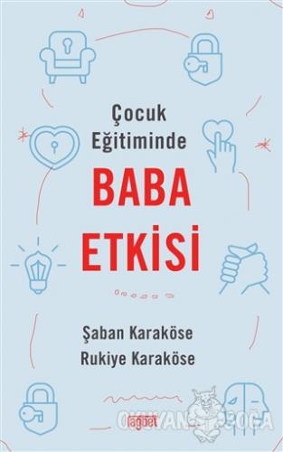 Çocuk Eğitiminde Baba Etkisi - Şaban Karaköse - Rağbet Yayınları