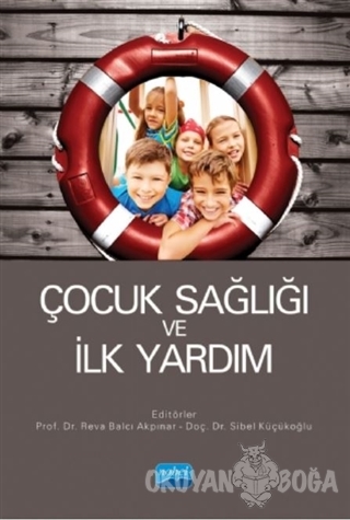 Çocuk Sağlığı ve İlk Yardım - Arzu Sarıalioğlu - Nobel Akademik Yayınc