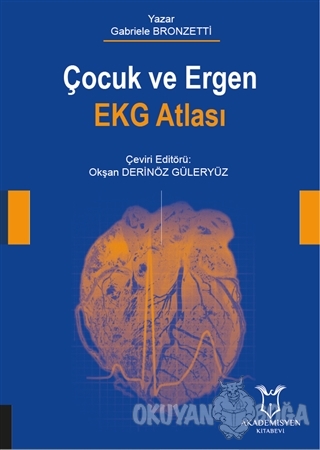 Çocuk ve Ergen EKG Atlası - Gabriele Bronzetti - Akademisyen Kitabevi